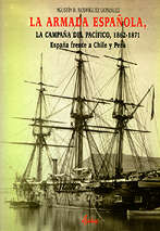 La Armada espa�ola. La campa�a del pacifico 1862-1871