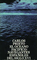 El Oceano Pacifico: Navegantes españoles del siglo XVI El Oceano Pacifico: Navegantes españoles del siglo XVI