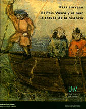 El Pais Vasco y el mar a traves de la historia El Pais Vasco y el mar a traves de la historia