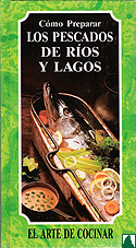 Como preparar los pescados de rios y lagos Como preparar los pescados de rios y lagos